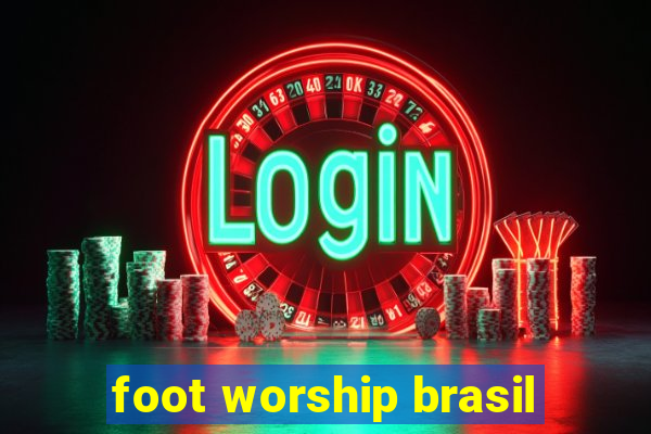 foot worship brasil